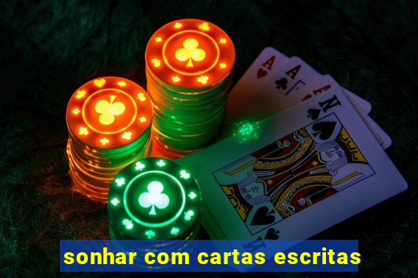 sonhar com cartas escritas